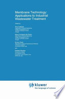 Membrane Technology: Applications to Industrial Wastewater Treatment /