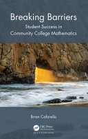 Breaking Barriers : Student Success in Community College Mathematics /
