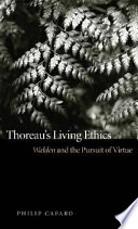 Thoreau's living ethics : Walden and the pursuit of virtue /