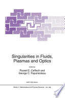 Singularities in Fluids, Plasmas and Optics /