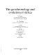 The geochronology and evolution of Africa /