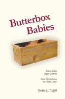 Butterbox babies : baby sales, baby deaths : new revelations 15 years later /
