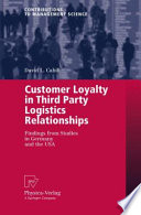 Customer loyalty in third party logistics relationships : findings from studies in Germany and the USA /