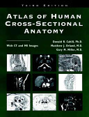 Atlas of human cross-sectional anatomy : with CT and MR Images /