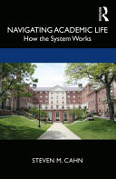 Navigating academic life : how the system works /