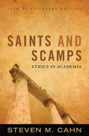 Saints and scamps : ethics in academia /