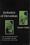 Industry of devotion : the transformation of women's work in England, 1500-1660 /
