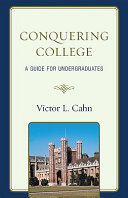 Conquering college : a guide for undergraduates /