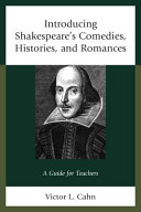 Introducing Shakespeare's comedies, histories, and romances : a guide for teachers /
