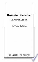 Roses in December : a play in letters /
