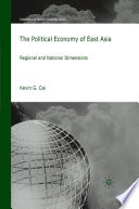 The Political Economy of East Asia : Regional and National Dimensions /