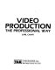 Video production--the professional way /