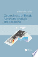 Geotechnics of roads : advanced analysis and modeling.