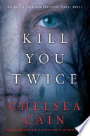 Kill you twice : [an Archie Sheridan/Gretchen Lowell novel] /