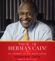 This is Herman Cain! : [my journey to the White House] /