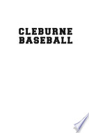 Cleburne baseball : a Railroader history /