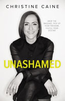 Unashamed : drop the baggage, pick up your freedom, fulfill your destiny /