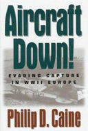 Aircraft down! : evading capture in WWII Europe /