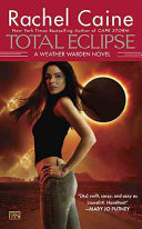 Total eclipse : a Weather Warden novel /