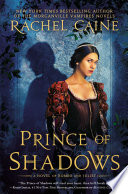 Prince of Shadows : a novel of Romeo and Juliet /