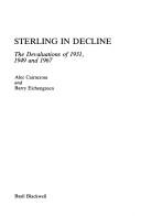 Sterling in decline : the devaluations of 1931, 1949, and 1967 /