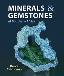 Minerals & gemstones of southern Africa : Botswana, Eswatini, Lesotho, Namibia, South Africa, southern Mozambique and Zimbabwe /