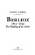 Berlioz : 1803-1832 : the making of an artist /