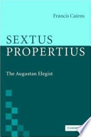 Sextus Propertius : the Augustan elegist /