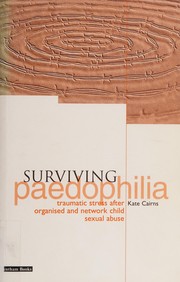 Surviving paedophilia : traumatic stress after organised and network child sexual abuse /