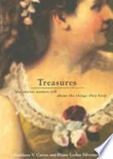 Treasures : the stories women tell about the things they keep /