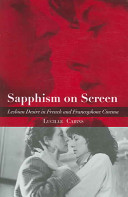 Sapphism on screen : lesbian desire in French and Francophone cinema /