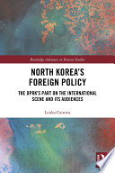 North Korea's foreign policy : the DPRK's part on the international scene and its audiences /