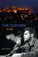 Che Guevara : a life /