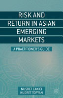 Risk and return in Asian emerging markets : a practitioner's guide /
