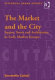 The market and the city : square, street and architecture in early modern Europe /