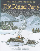 The perilous journey of the Donner Party /