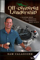 Off-centered leadership : the Dogfish Head guide to motivation, collaboration & smart growth /