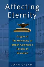 Affecting eternity : origins of the University of British Columbia's Faculty of Education /