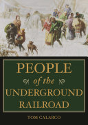 People of the Underground Railroad : a biographical dictionary /