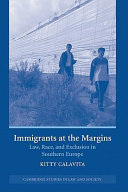 Immigrants at the margins : law, race, and exclusion in Southern Europe /