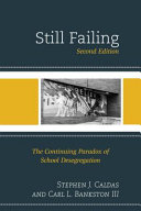 Still failing : the continuing paradox of school desegregation /