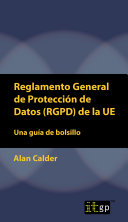 Reglamento General de Protección de Datos (RGPD) de la UE : Una guía de bolsillo /