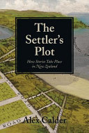The settler's plot : how stories take place in New Zealand /