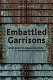 Embattled garrisons : comparative base politics and American globalism /