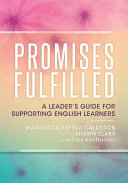 Promises fulfilled : a leaders guide for supporting English learners /