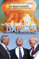 The new nuclear danger : George W. Bush's military-industrial complex /