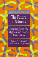 The future of schools : lessons from the reform of public education /