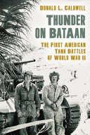 Thunder on Bataan : the first American tank battles of World War II /