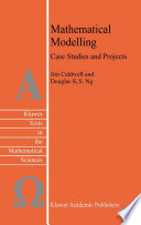 Mathematical modelling : case studies and projects /