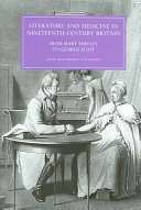 Literature and medicine in nineteenth-century Britain : from Mary Shelley to George Eliot /